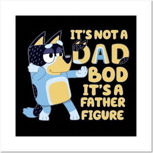 IT'S NOT DAD BOD, ITS A FATHER FIGURE Posters and Art